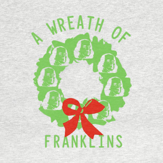 A Wreath Of Franklins by Bigfinz